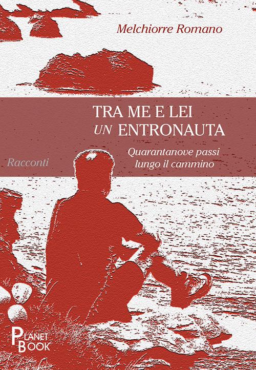 Tra me e lei un entronauta - Melchiorre Romano - copertina