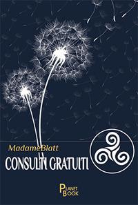 Consulti gratuiti - MadameBlatt - copertina