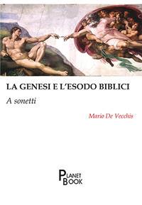 La Genesi e l'Esodo biblici. A sonetti - Mario De Vecchis - copertina