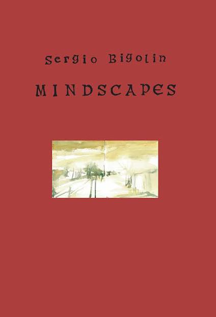 Mindscapes. Ediz. illustrata - Sergio Bigolin - copertina