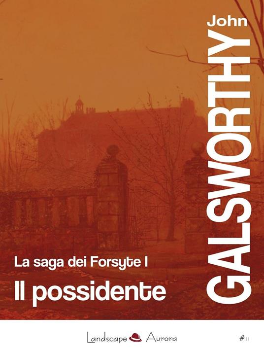 Il possidente. La saga dei Forsyte. Vol. 1 - John Galsworthy - copertina