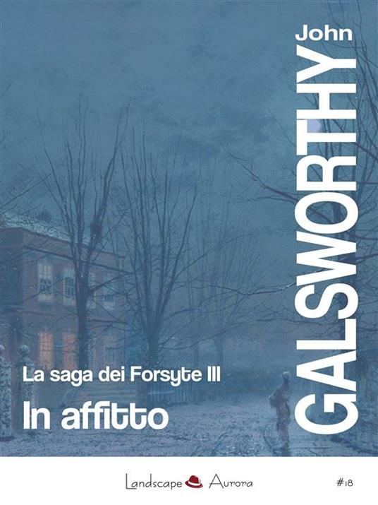 In affitto. La saga dei Forsyte. Vol. 3 - John Galsworthy,Gian Dàuli - ebook