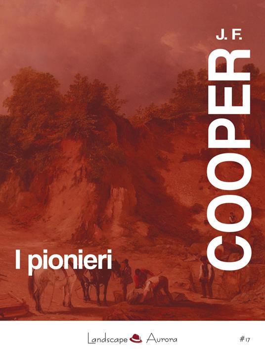 I pionieri o le sorgenti del Susquehannah - James Fenimore Cooper - copertina