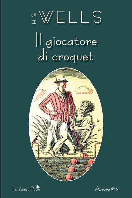Il giocatore di croquet - Herbert George Wells - copertina