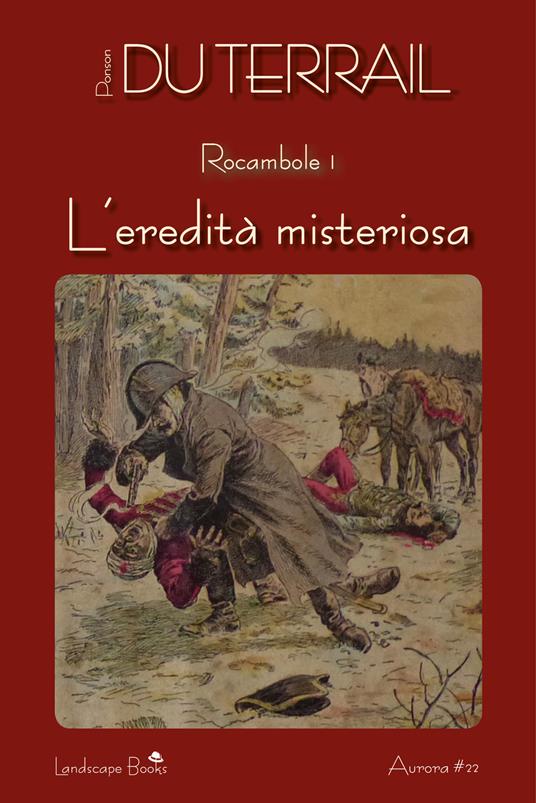 L' eredità misteriosa. Rocambole. Vol. 1 - Pierre Alexis Ponson du Terrail - copertina