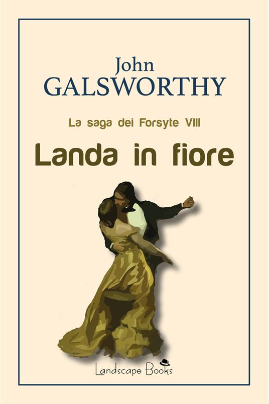 Landa in fiore. La saga dei Forsyte. Vol. 8 - John Galsworthy - copertina