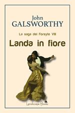 Landa in fiore. La saga dei Forsyte. Vol. 8