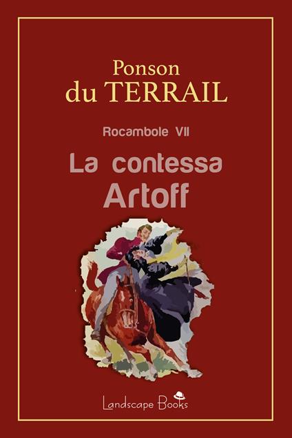 La contessa Artoff. Rocambole. Vol. 7 - Pierre Alexis Ponson du Terrail - ebook