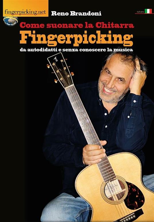 Come suonare la chitarra fingerpicking da autodidatti e senza conoscere la musica - Reno Brandoni - ebook
