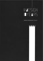 IVdesign 10 years. Works from 2007 to 2017. Ediz. italiana e inglese
