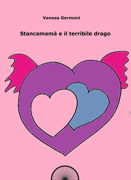 Stancamamà e il terribile drago. Quaderno da colorare. Ediz. integrale - Vanesa Germoni - copertina