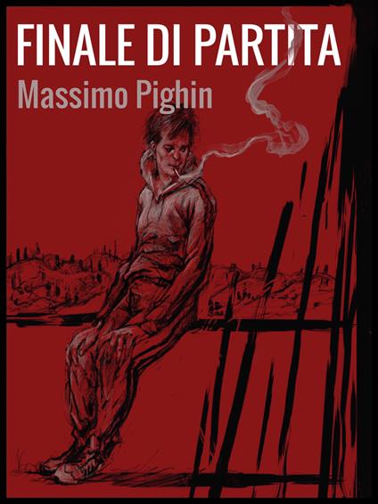 Finale di partita - Massimo Pighin - copertina