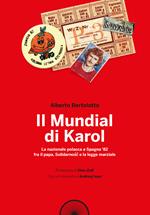 Il mundial di Karol. La nazionale polacca a Spagna '82 fra il papa, Solidarność e la legge marziale