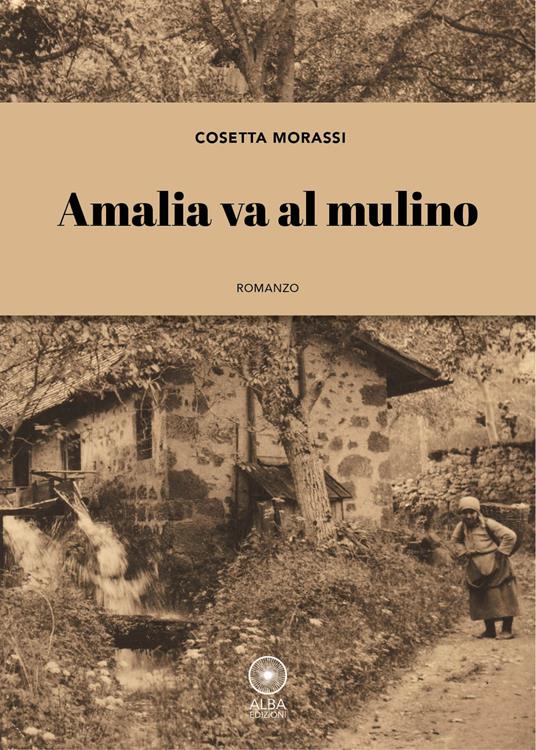 Amalia va al mulino - Cosetta Morassi - copertina