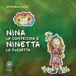 Nina la contessina e Ninetta la puzzetta. Ediz. illustrata