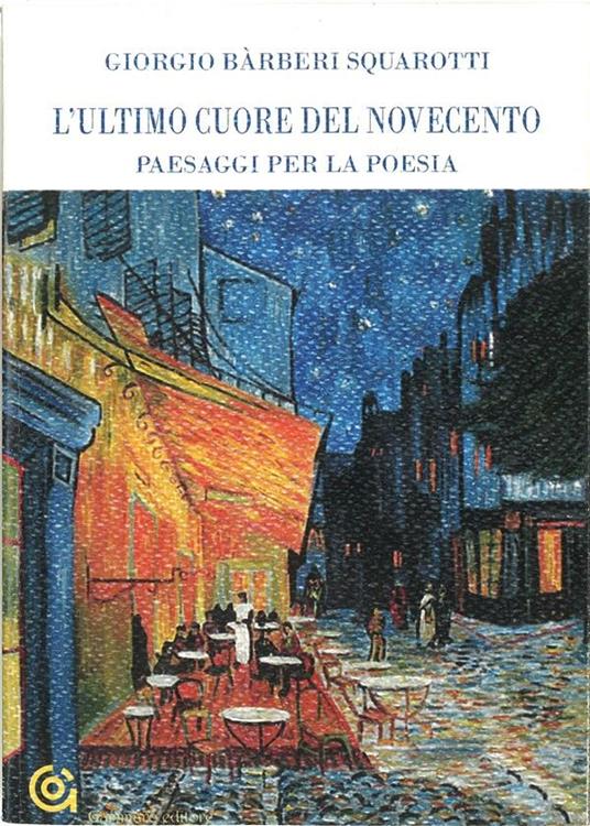 L' ultimo cuore del Novecento. Paesaggi per la poesia - Giorgio Bàrberi Squarotti - ebook