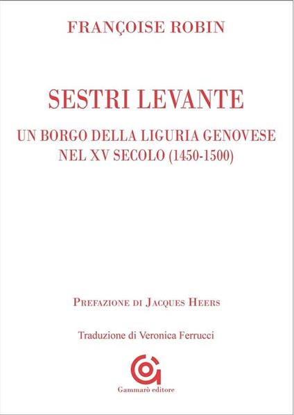 Sestri Levante, un borgo della Liguria genovese nel XV secolo (1450-1500) - Françoise Robin - ebook