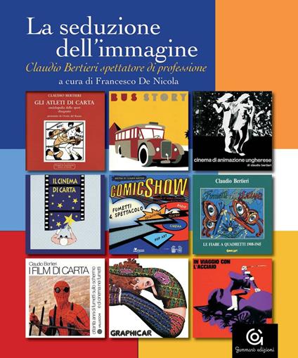 La seduzione dell'immagine. Claudio Bertieri spettatore di professione - copertina