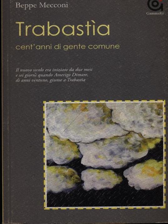 Trabastìa. Cent'anni di gente comune - Beppe Mecconi - 2