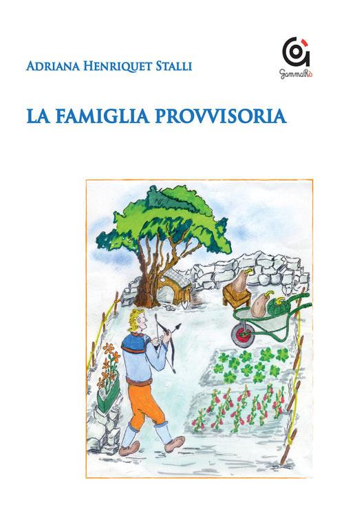 La famiglia provvisoria - Adriana Henriquet Stalli - copertina