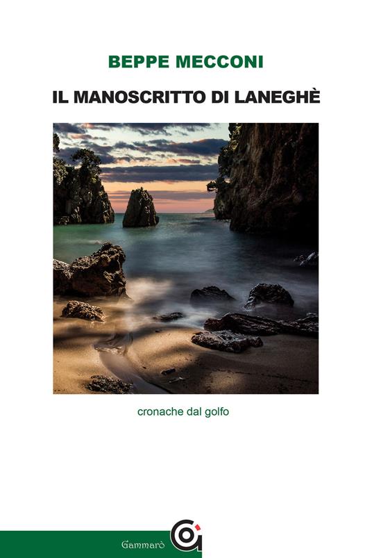 Il manoscritto di Laneghè. Cronache dal golfo - Beppe Mecconi - copertina