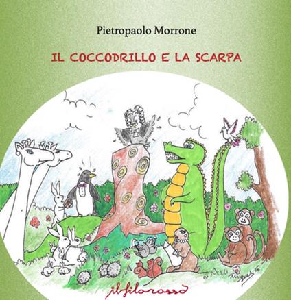 Il coccodrillo e la scarpa - Pietropaolo Morrone - copertina