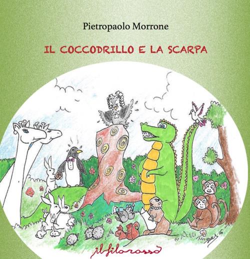 Il coccodrillo e la scarpa - Pietropaolo Morrone - copertina