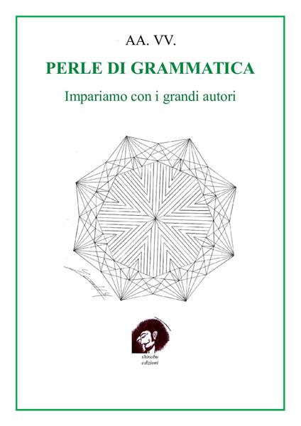 Perle di grammatica. Impariamo con i grandi autori - copertina
