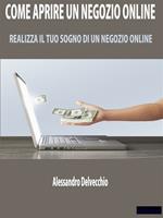 Come aprire un negozio online. Realizza il tuo sogno di un negozio online