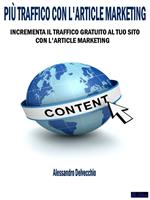 Più traffico con l'article marketing. Incrementa il traffico gratuito al tuo sito con l'article marketing