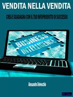 Vendita nella vendita. Crea e guadagna con il tuo infoprodotto di successo