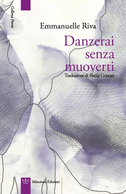 Danzerai senza muoverti. Testo francese a fronte - Emmanuelle Riva - copertina