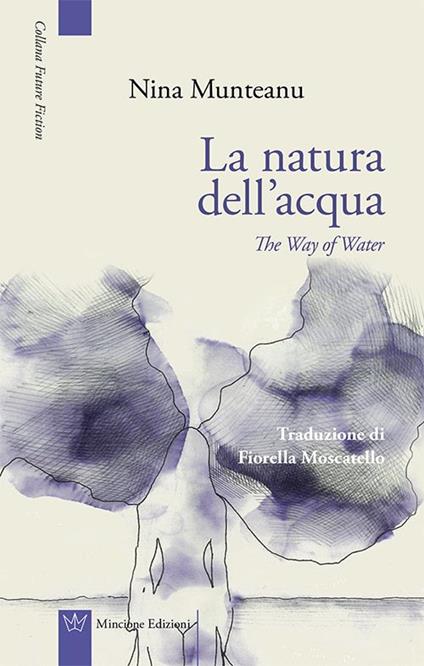 La natura dell'acqua-The way of water - Nina Munteanu - copertina