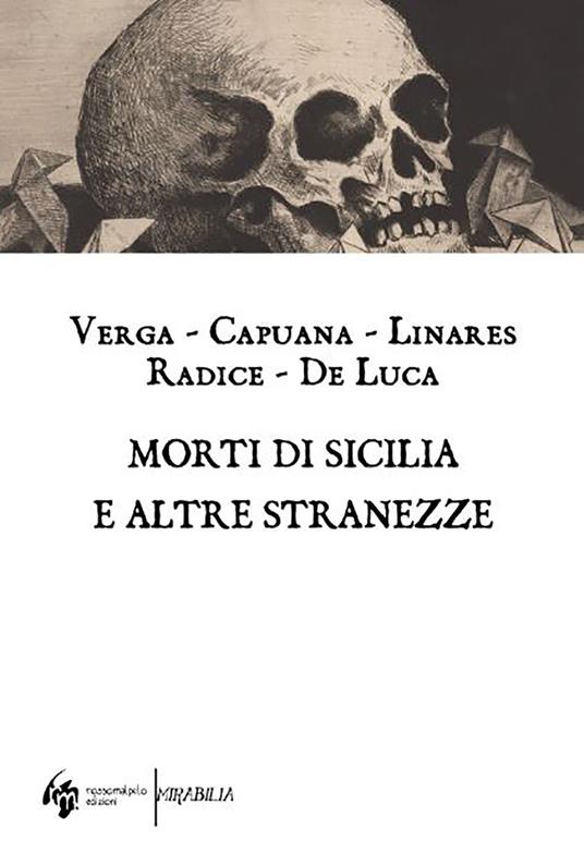 Morti di Sicilia e altre stranezze - Giovanni Verga,Luigi Capuana,Vincenzo Linares - copertina