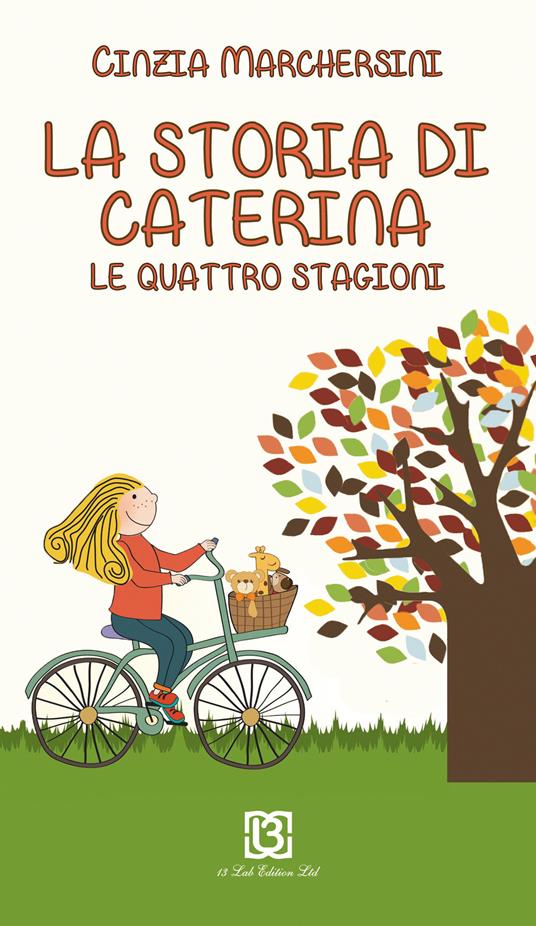 La storia di Caterina. Le 4 stagioni - Cinzia Marchesini - copertina