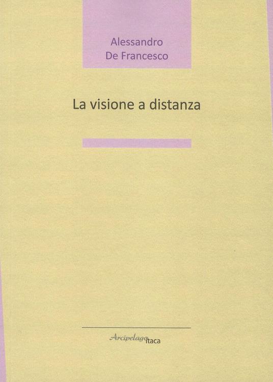 La visione a distanza - Alessandro De Francesco - copertina