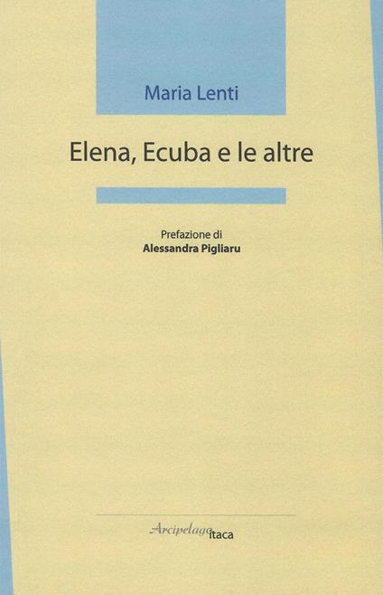 Elena, Ecuba e le altre - Maria Lenti - copertina