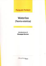 Waterloo (teoria estetica). Premio «Arcipelago Itaca» per una raccolta inedita di versi. 5ª edizione