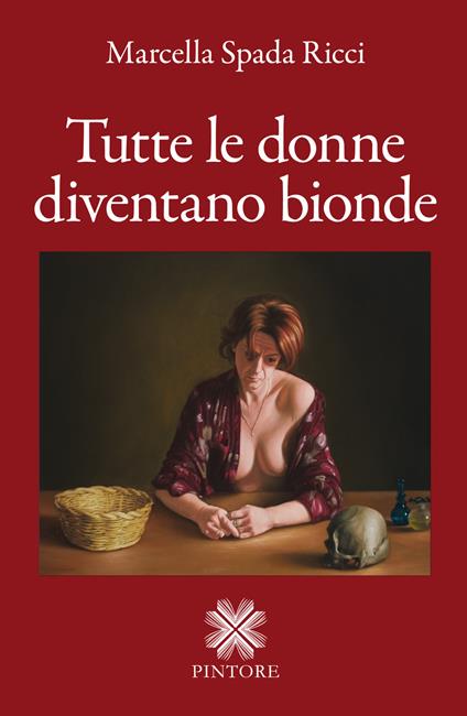 Tutte le donne diventano bionde - Marcella Spada Ricci - copertina