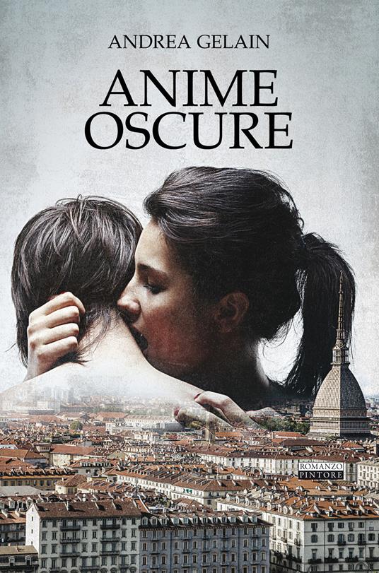 Anime oscure - Andrea Gelain - copertina