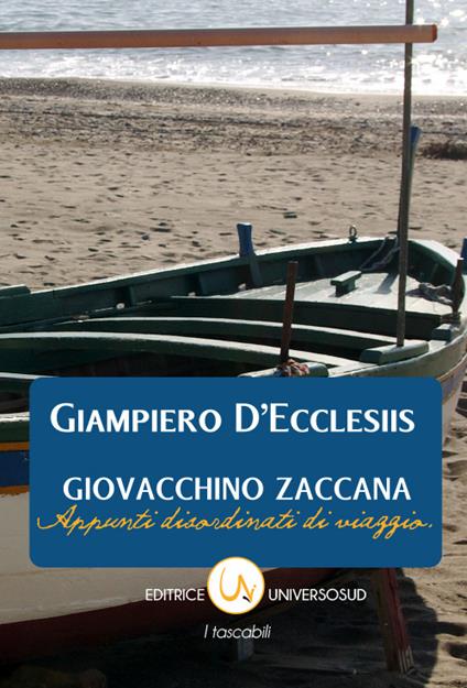 Giovacchino Zaccana. Appunti disordinati di viaggio - Giampiero D'Ecclesiis - copertina