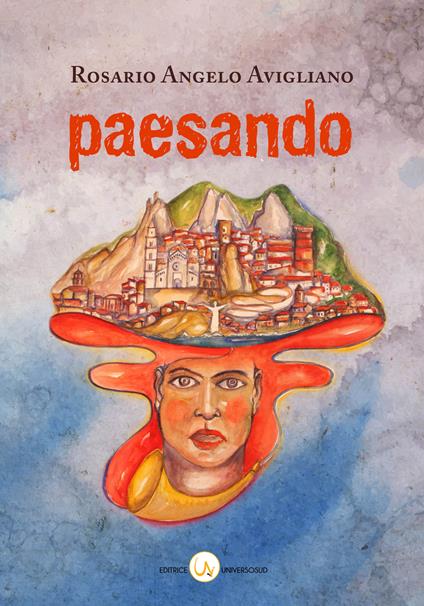 Paesando. Racconti, persone e luoghi di Potenza ed altri paesi - Rosario Angelo Avigliano - copertina