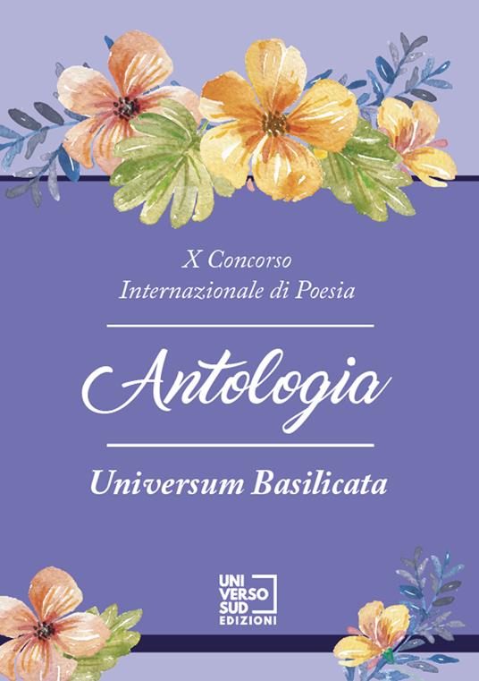 10° Concorso internazionale di poesia «Universum Basilicata». Antologia - copertina
