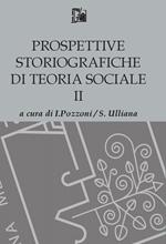Prospettive storiografiche di teoria sociale. Vol. 2