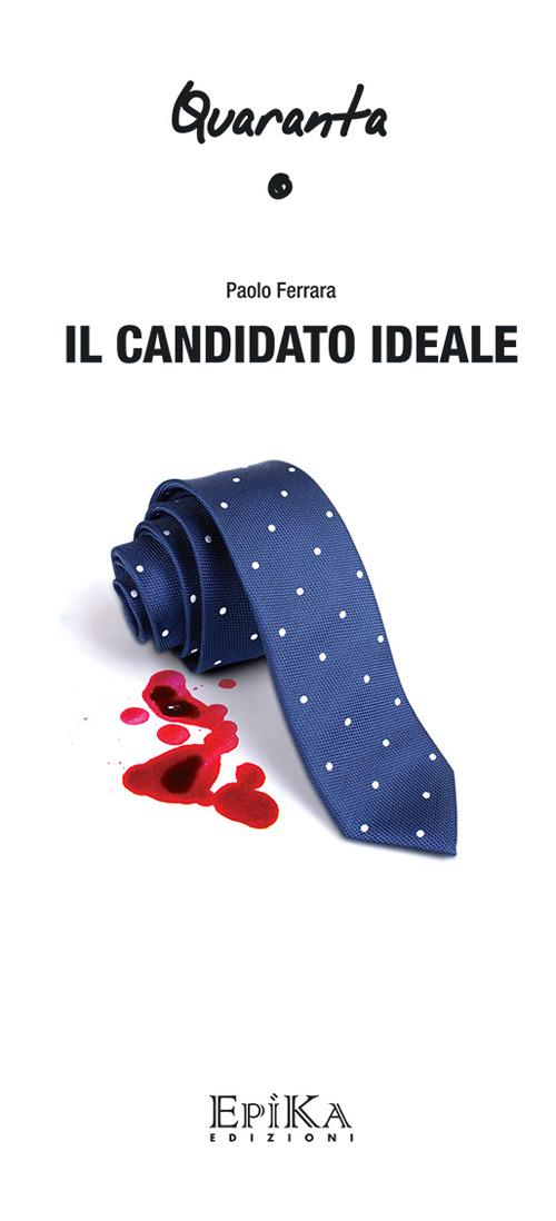 Il candidato ideale - Paolo Ferrara - copertina