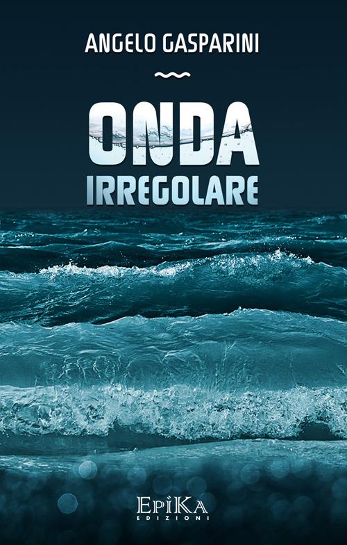 Onda irregolare - Angelo Gasparini - copertina