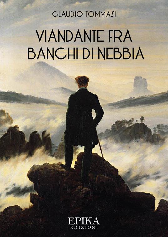 Viandante fra banchi di nebbia - Claudio Tommasi - copertina
