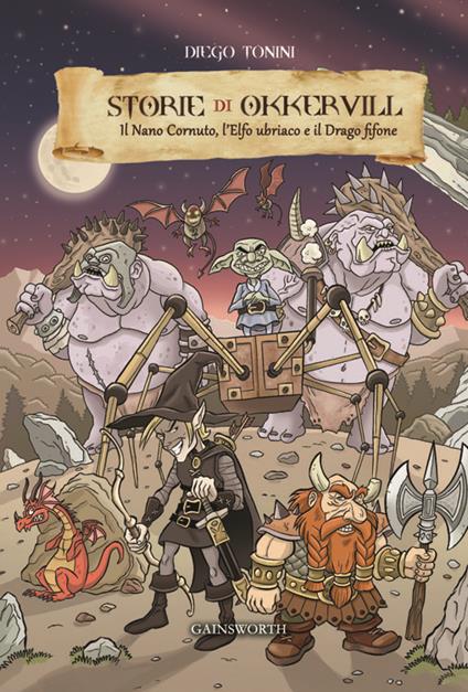 Storie di Okkervill. Il nano cornuto, l'elfo ubriaco e il drago fifone - Diego Tonini - ebook