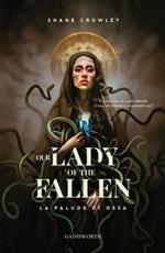 Our lady of the fallen. La palude di ossa