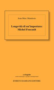 Longevità di un'impostura: Michel Foucault